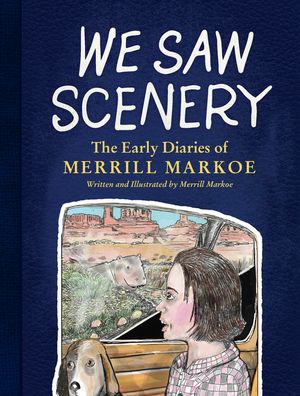 We Saw Scenery: The Early Diaries of Merrill Markoe image number 0
