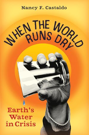 When the World Runs Dry: Earth's Water in Crisis image number 0