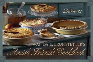 Wanda E. Brunstetter's Amish Friends Cookbook: Desserts image number 0
