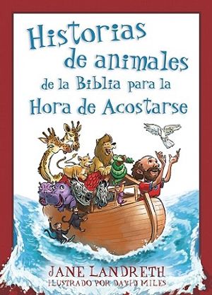 Historias de Animales de la Biblia Para la Hora de Acostarse = Bible Animal Stories for Bedtime image number 0