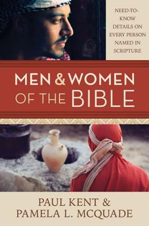 Men & Women of the Bible: Need-To-Know Details on Every Person Named in Scripture image number 0