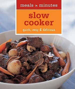 Slow Cooker: Quick, Easy & Delicious image number 0