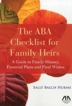 The ABA Checklist for Family Heirs: A Guide to Family History, Financial Plans and Final Wishes image number 0