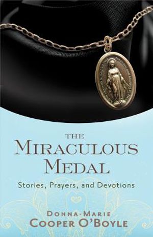 Miraculous Medal: Stories, Prayers, and Devotions image number 0