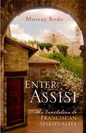 Enter Assisi: An Invitation to Franciscan Spirituality image number 0