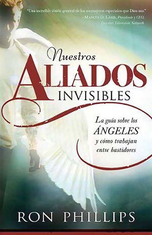 Nuestros Aliados Invisbles: La Gu&iacute;a Sobre Los &Aacute;ngeles Y Como Trabajan Tras Bastidores image number 0