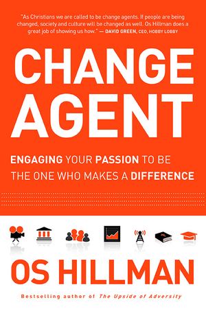 Change Agent: Engaging Your Passion to Be the One Who Makes a Difference image number 0