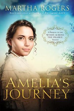 Amelia's Journey: A Prequel to the Wings Across the Prairie Series image number 0
