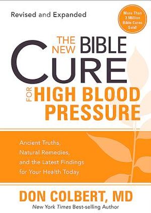 The New Bible Cure for High Blood Pressure: Ancient Truths, Natural Remedies, and the Latest Findings for Your Health Today image number 0