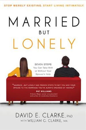 Married...But Lonely: Stop Merely Existing. Start Living Intimately image number 0