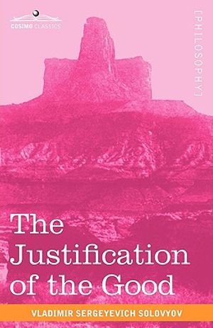 The Justification of the Good: An Essay on Moral Philosophy image number 0