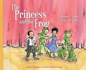 Princess and the Frog: A Readers' Theater Script and Guide: A Readers' Theater Script and Guide image number 0