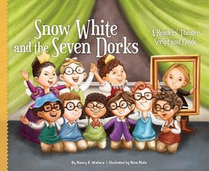 Snow White and the Seven Dorks: A Readers' Theater Script and Guide: A Readers' Theater Script and Guide image number 0