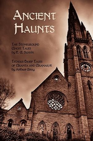 Ancient Haunts: The Stoneground Ghost Tales / Tedious Brief Tales of Granta and Gramarye image number 0