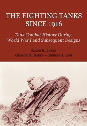 The Fighting Tanks Since 1916 (Tank Combat History During World War 1 and Subsequent Designs) image number 0