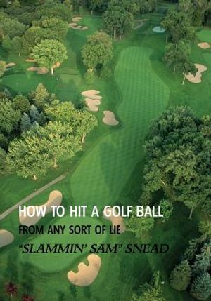 How to Hit a Golf Ball from Any Sort of Lie (Reprint Edition) image number 0