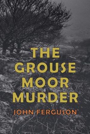 The Grouse Moor Murder: A Francis MacNab Mystery image number 0