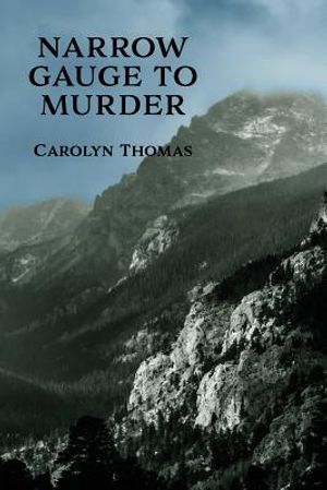 Narrow Gauge to Murder: (A Golden-Age Mystery Reprint) image number 0