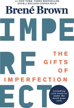 The Gifts of Imperfection: 10th Anniversary Edition: Features a New Foreword and Brand-New Tools image number 0