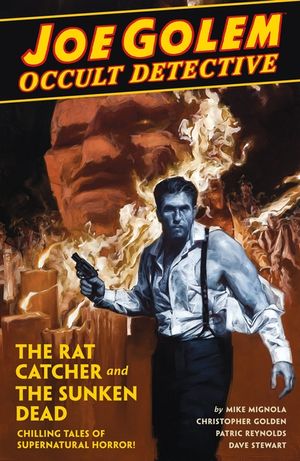 Joe Golem Occult Detective, Volume 1: The Rat Catcher and the Sunken Dead image number 0