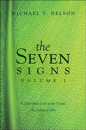 The Seven Signs, Volume I: A Spirit-Filled Look at the Gospel According to John image number 0
