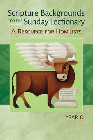 Scripture Backgrounds for the Sunday Lectionary, Year C: A Resource for Homilists image number 0