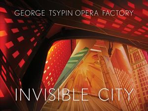 George Tsypin Opera Factory: Invisible City image number 0