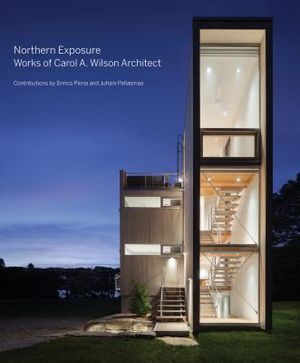 Northern Exposure: Works of Carol A. Wilson Architect image number 0