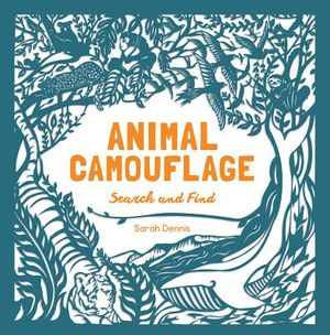 Animal Camouflage: A Search and Find Activity Book: (Find and Learn about 77 Animals in Seven Regions Around the World. for Young Naturalists Ages 6-9 image number 0