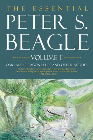 The Essential Peter S. Beagle, Volume 2: Oakland Dragon Blues and Other Stories image number 0