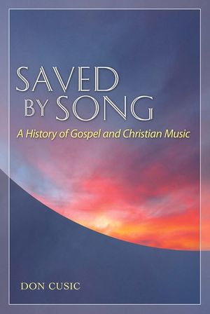 Saved by Song: A History of Gospel and Christian Music image number 0