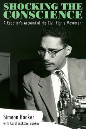 Shocking the Conscience: A Reporter's Account of the Civil Rights Movement image number 0