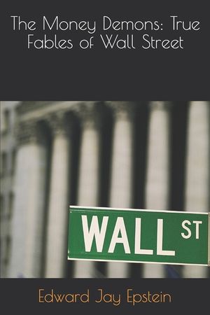 The Money Demons: True Fables of Wall Street image number 0