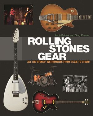 Rolling Stones Gear: All the Stones' Instruments from Stage to Studio image number 0