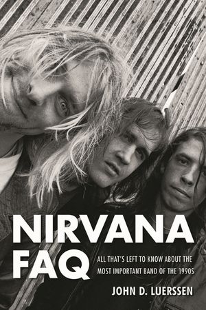 Nirvana FAQ: All That's Left to Know About the Most Important Band of the 1990s image number 0