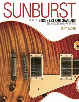 Sunburst: How the Gibson Les Paul Standard Became a Legendary Guitar image number 0