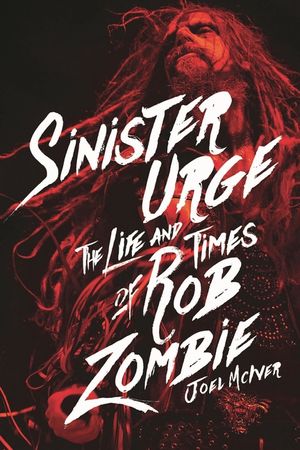 Sinister Urge: The Life and Times of Rob Zombie image number 0