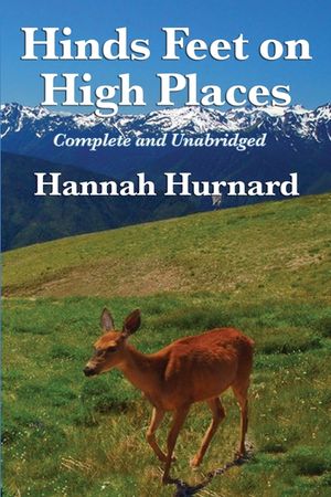 Hinds Feet on High Places Complete and Unabridged by Hannah Hurnard image number 0