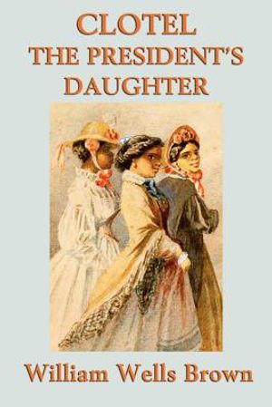 Clotel -Or- The President's Daughter image number 0