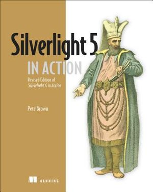 Silverlight 5 in Action: Revised Edition of Silverlight 4 in Action image number 0
