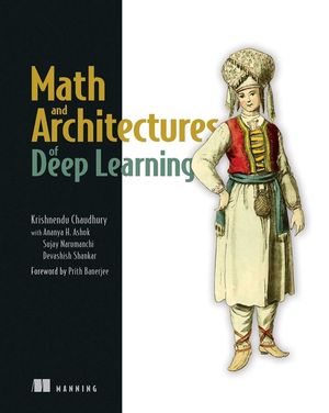 Math and Architectures of Deep Learning image number 0