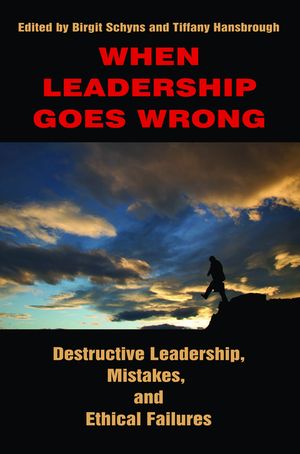 When Leadership Goes Wrong Destructive Leadership, Mistakes, and Ethical Failures (PB) image number 0