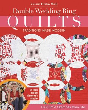 Double Wedding Ring Quilts - Traditions Made Modern: Full-Circle Sketches from Life image number 0