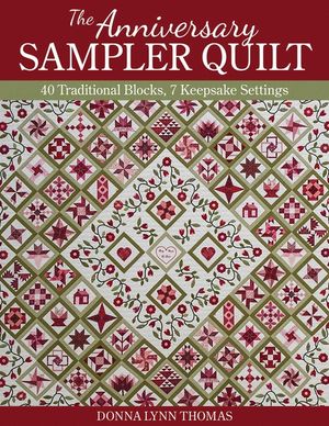 The Anniversary Sampler Quilt: 40 Traditional Blocks, 7 Keepsake Settings image number 0