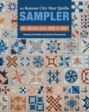 The Kansas City Star Quilts Sampler: 60+ Blocks from 1928-1961, Historical Profiles by Barbara Brackman image number 0