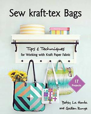 Sew Kraft-Tex Bags: 17 Projects, Tips & Techniques for Working with Kraft Paper Fabric image number 0