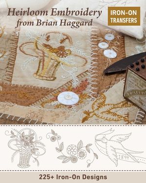 Heirloom Embroidery from Brian Haggard: 225+ Iron-On Designs image number 0