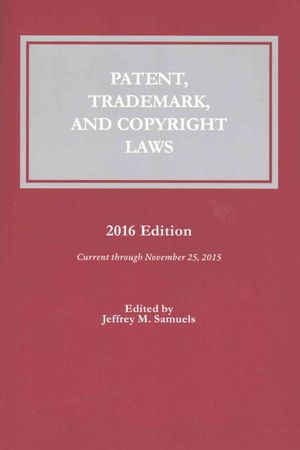 Patent, Trademark and Copyright Laws: 2016 image number 0