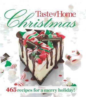 Taste of Home Christmas: 465 Recipes for a Merry Holiday! image number 0