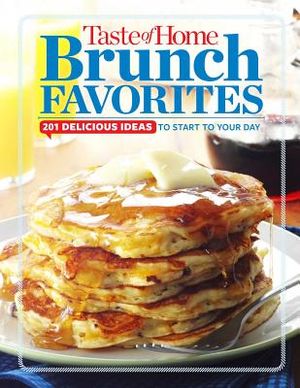 Taste of Home Brunch Favorites: 201 Delicious Ideas to Start Your Day image number 0